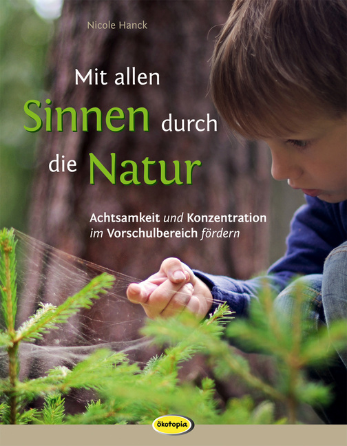 Mit allen Sinnen durch die Natur von Ökotopia