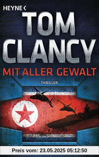 Mit aller Gewalt: Thriller (JACK RYAN, Band 17)