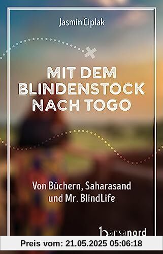 Mit dem Blindenstock nach Togo: Von Büchern, Saharasand und Mr. BlindLife Mit dem Blindenstock nach Togo: Von Büchern, Saharasand und Mr. BlindLife