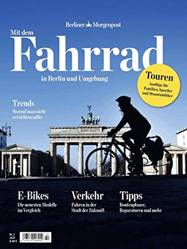 Mit dem Fahrrad in Berlin und Umgebung: Das Fahrrad Magazin der Berliner Morgenpost von FUNKE Medien Hamburg
