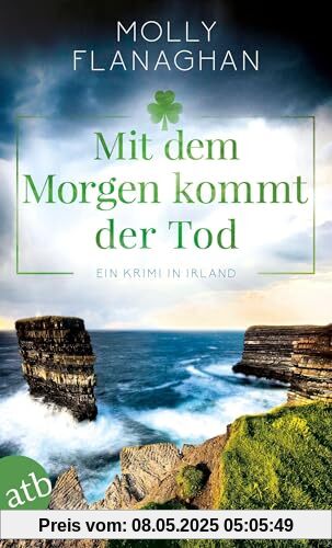 Mit dem Morgen kommt der Tod: Ein Krimi in Irland (Fiona O'Connor ermittelt)