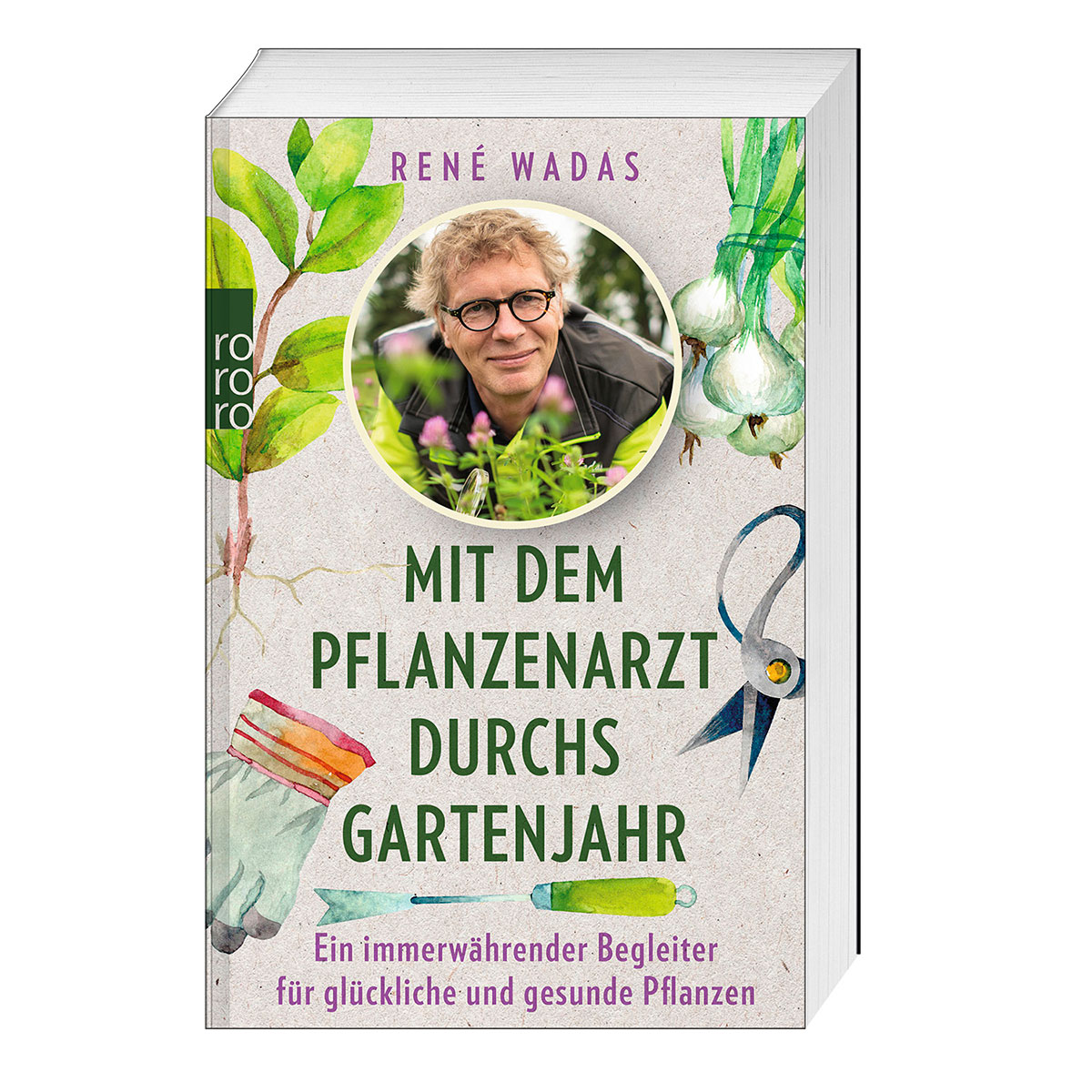 Mit dem Pflanzenarzt durchs Gartenjahr Mit dem Pflanzenarzt durchs Gartenjahr von Rowohlt Taschenbuch