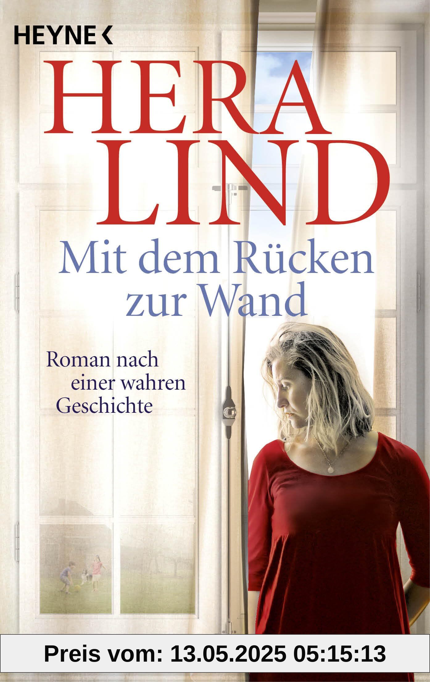 Mit dem Rücken zur Wand: Roman nach einer wahren Geschichte