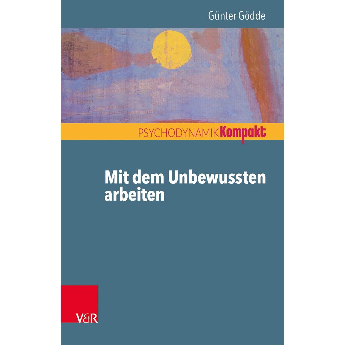 Mit dem Unbewussten arbeiten von Vandenhoeck + Ruprecht