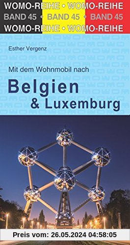 Mit dem Wohnmobil durch Belgien und Luxembourg (Womo-Reihe)