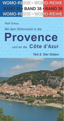 Mit dem Wohnmobil in die Provence und an die Côte d' Azur. Teil 2: Der Osten von WOMO-Verlag