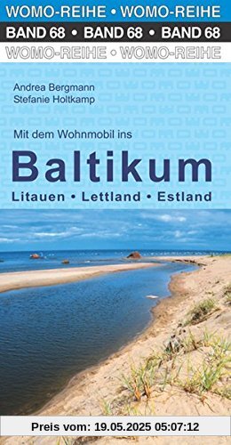 Mit dem Wohnmobil ins Baltikum: Litauen, Lettland, Estland (Womo-Reihe)