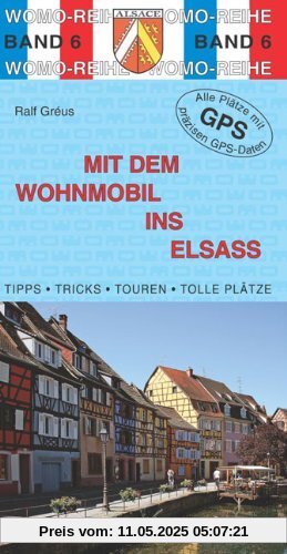 Mit dem Wohnmobil ins Elsaß (Womo-Reihe)