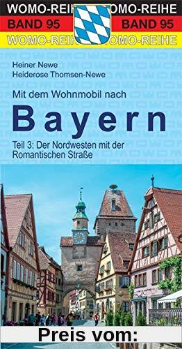 Mit dem Wohnmobil nach Bayern: Teil 3: Der Nordwesten (Womo-Reihe)