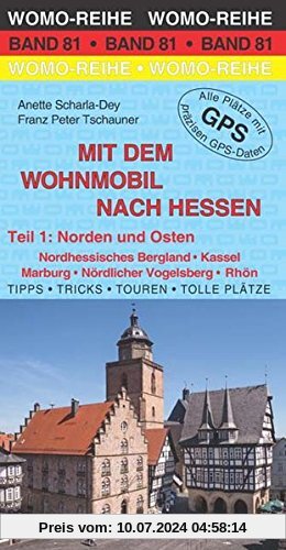 Mit dem Wohnmobil nach Hessen: Teil 1: Norden und Osten (Womo-Reihe)