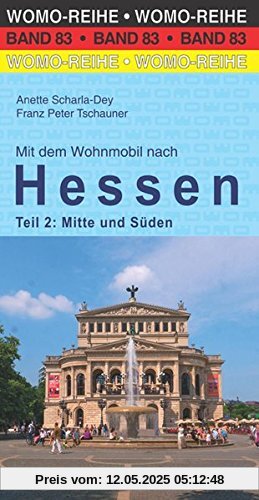 Mit dem Wohnmobil nach Hessen: Teil 2: Mitte und Süden (Womo-Reihe)