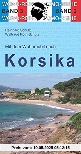 Mit dem Wohnmobil nach Korsika (Womo-Reihe)