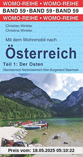 Mit dem Wohnmobil nach Österreich: Teil 1: Der Osten (Womo-Reihe)