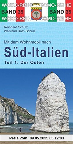 Mit dem Wohnmobil nach Süd-Italien: Teil 1: Der Osten (Womo-Reihe)