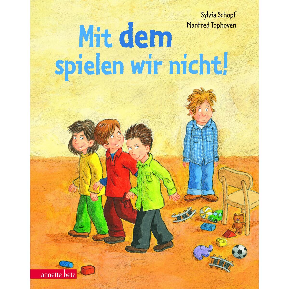 Mit dem spielen wir nicht! von Betz, Annette