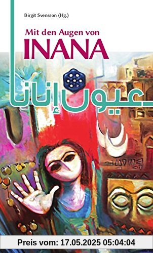 Mit den Augen von Inana: Lyrik und Kurzprosa zeitgenössischer Autorinnen aus dem Irak