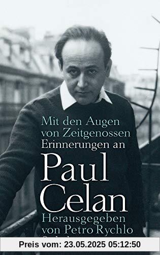 Mit den Augen von Zeitgenossen: Erinnerungen an Paul Celan