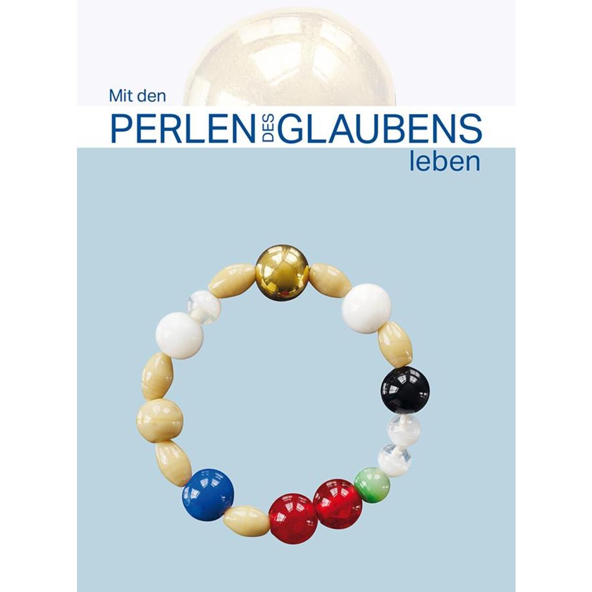 Mit den Perlen des Glaubens leben von Lutherische Verlagsges.