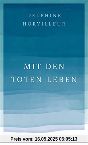 Mit den Toten leben