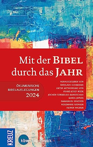Mit der Bibel durch das Jahr 2024: Ökumenische Bibelauslegung 2024 von Kreuz Verlag