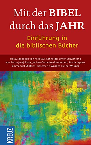 Mit der Bibel durch das Jahr. Einführung in die biblischen Bücher von Kreuz Verlag
