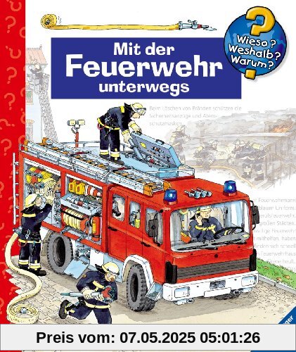 Mit der Feuerwehr unterwegs (Wieso? Weshalb? Warum? ab 4 Jahren)