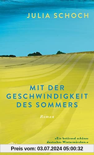 Mit der Geschwindigkeit des Sommers: Roman | Über ein Leben vor und nach dem Mauerfall: »berührend und preisverdächtig.« Brigitte