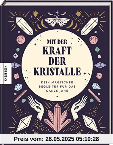 Mit der Kraft der Kristalle: Dein magischer Begleiter für das ganze Jahr