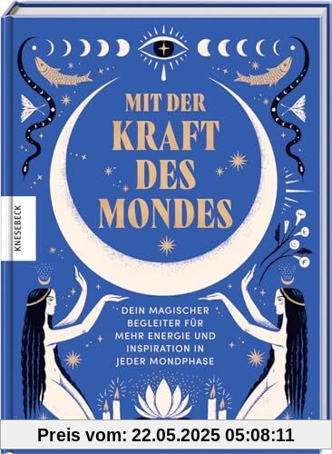 Mit der Kraft des Mondes: Dein magischer Begleiter für mehr Energie und Inspiration in jeder Mondphase. Das Mondjahr-Buch Mit der Kraft des Mondes: Dein magischer Begleiter für mehr Energie und Inspiration in jeder Mondphase. Das Mondjahr-Buch