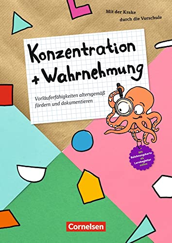 Konzentration + Wahrnehmung: Vorläuferfähigkeiten altersgemäß fördern und dokumentieren (Mit der Krake durch die Vorschule) von Verlag an der Ruhr GmbH