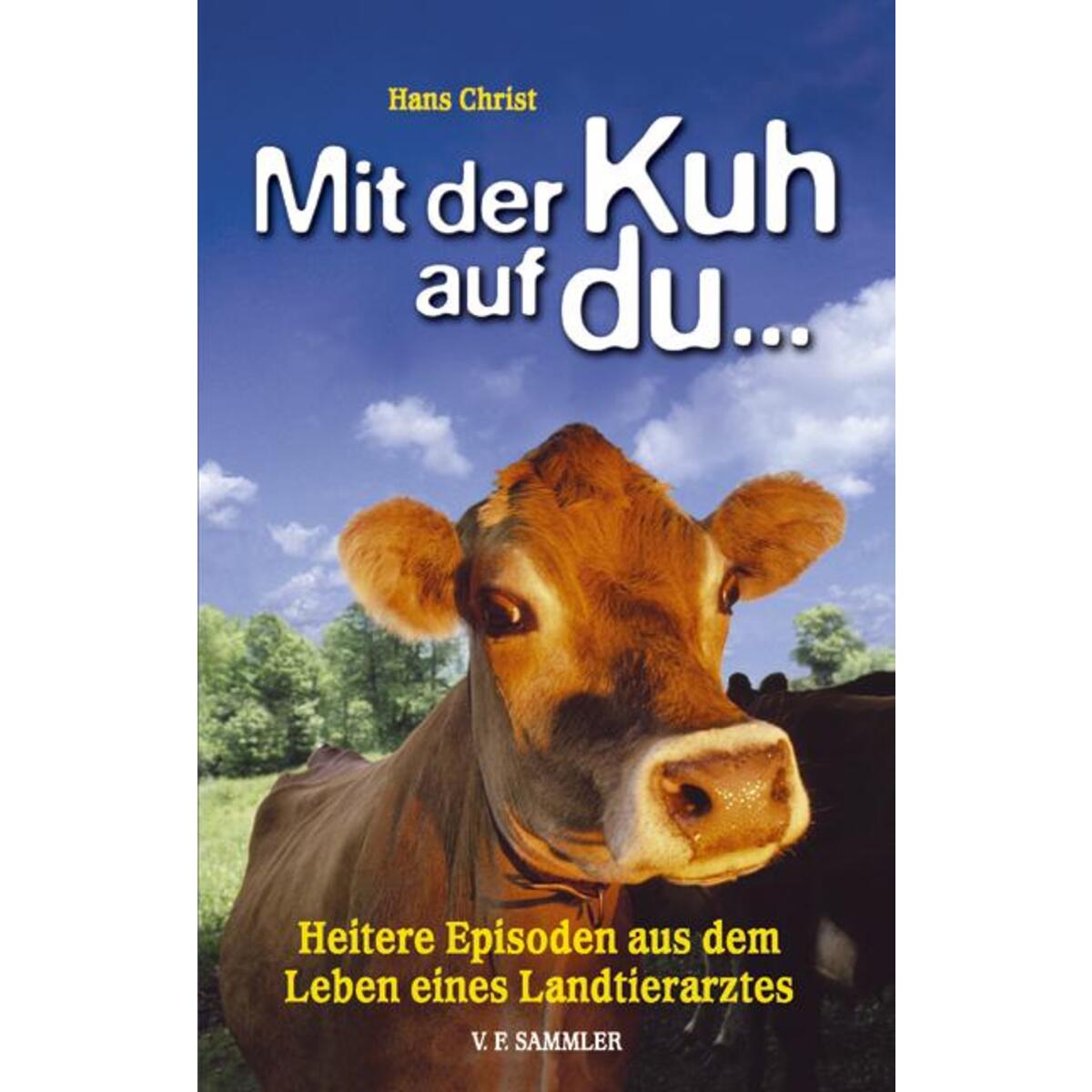 Mit der Kuh auf du ... von V.F. Sammler