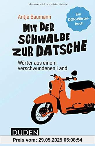 Mit der Schwalbe zur Datsche: Wörter aus einem verschwundenen Land Mit der Schwalbe zur Datsche: Wörter aus einem verschwundenen Land