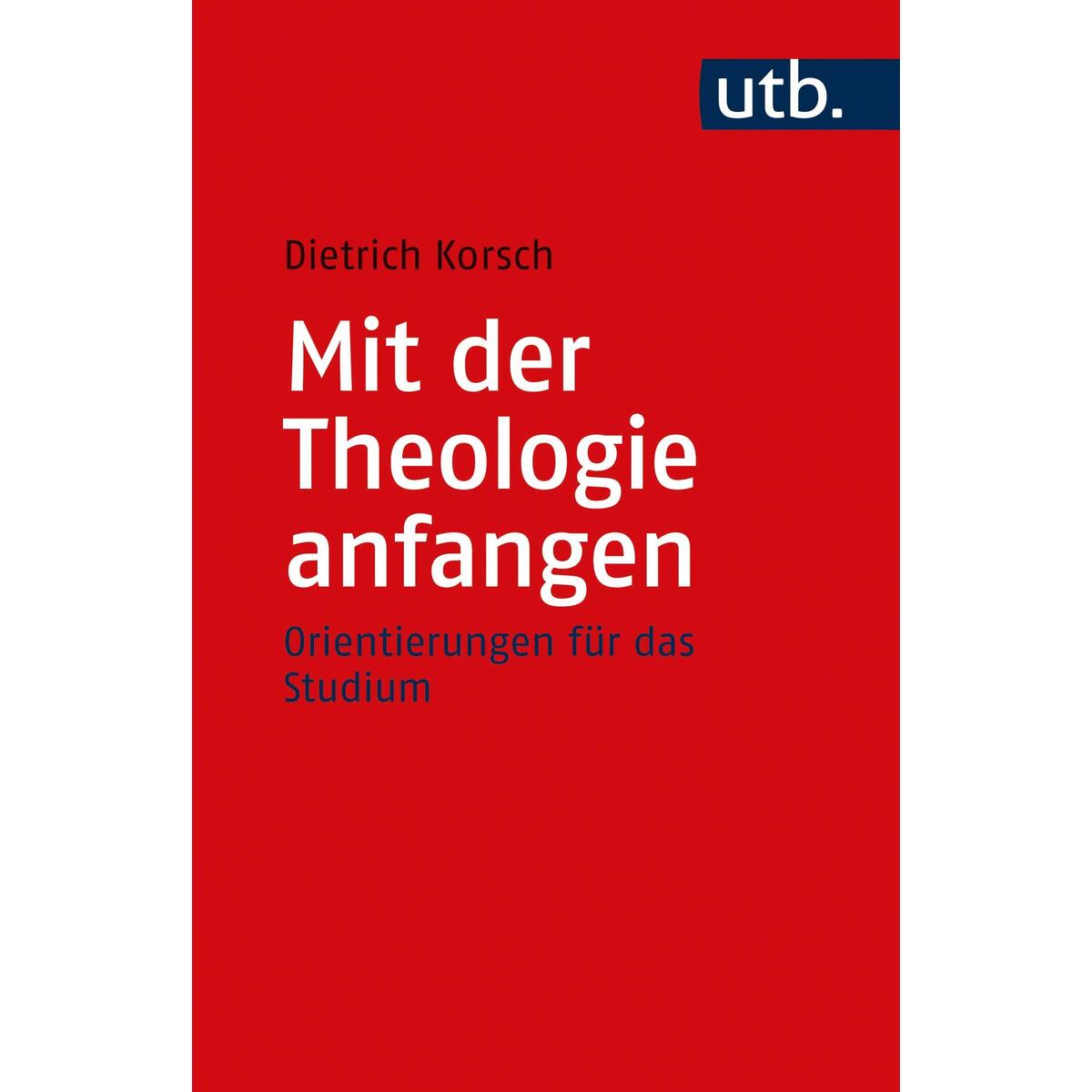 Mit der Theologie anfangen von UTB GmbH