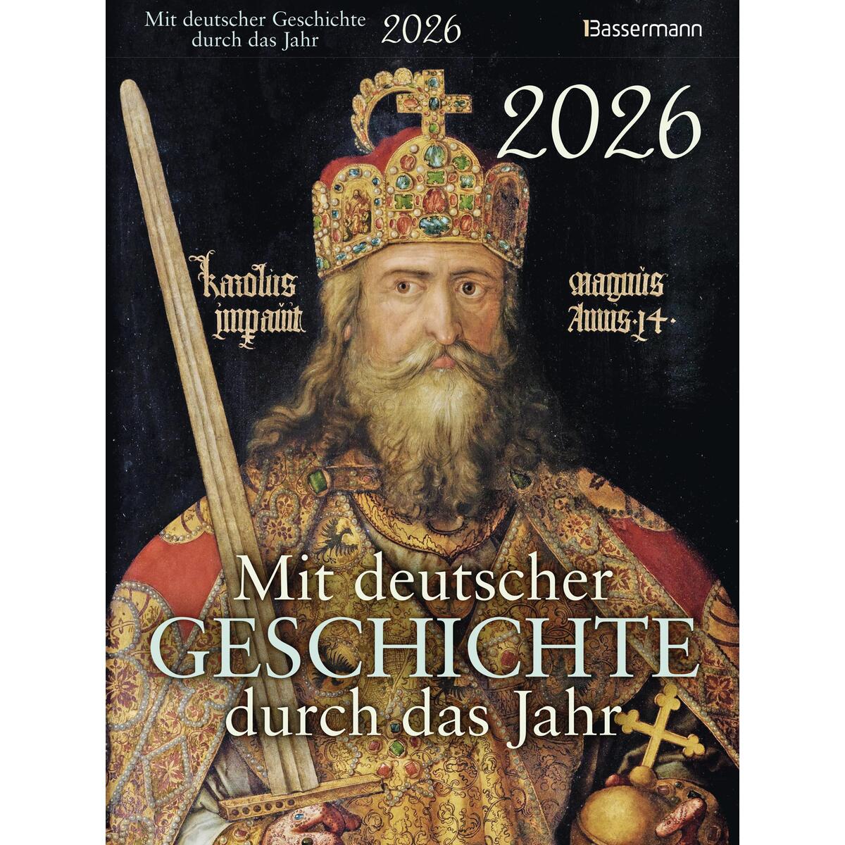 Mit deutscher Geschichte durch das Jahr 2026. Der Abreißkalender mit Ereignissen... Mit deutscher Geschichte durch das Jahr 2026. Der Abreißkalender mit Ereignissen... von Bassermann, Edition