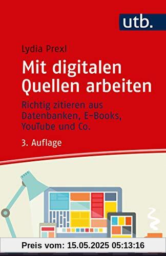 Mit digitalen Quellen arbeiten. Richtig zitieren aus Datenbanken, E-Books, YouTube und Co.