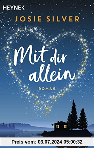 Mit dir allein: Roman – Die romantischste Geschichte des Jahres und das perfekte Geschenk für sie zum Valentinstag