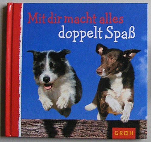 Mit dir macht alles doppelt Spass (Tierisch gut) von Groh Verlag