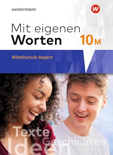 Mit eigenen Worten - Sprachbuch für bayerische Mittelschulen Ausgabe 2016: Schulbuch 10M Mit eigenen Worten - Sprachbuch für bayerische Mittelschulen Ausgabe 2016: Schulbuch 10M