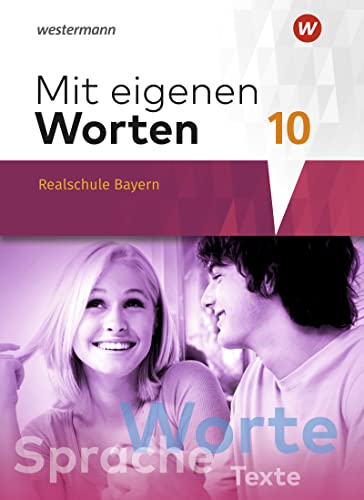 Mit eigenen Worten - Sprachbuch für bayerische Realschulen Ausgabe 2016: Schülerband 10