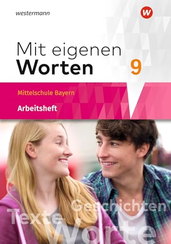 Mit eigenen Worten - Sprachbuch für bayerische Mittelschulen Ausgabe 2016: Arbeitsheft 9 Mit eigenen Worten - Sprachbuch für bayerische Mittelschulen Ausgabe 2016: Arbeitsheft 9