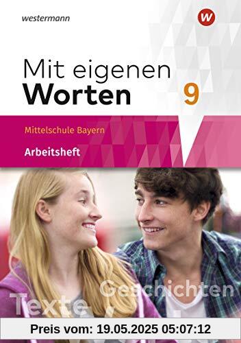 Mit eigenen Worten - Sprachbuch für bayerische Mittelschulen Ausgabe 2016: Arbeitsheft 9