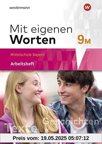Mit eigenen Worten - Sprachbuch für bayerische Mittelschulen Ausgabe 2016: Arbeitsheft 9M