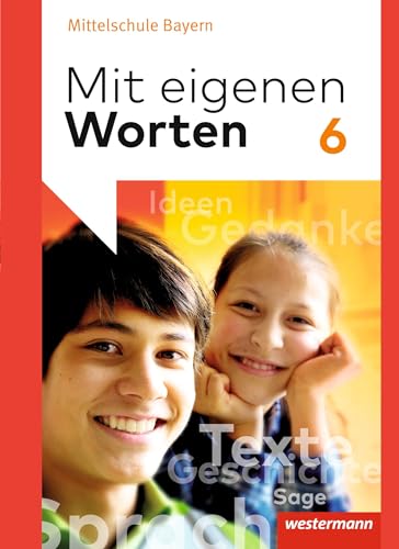 Mit eigenen Worten - Sprachbuch für bayerische Mittelschulen Ausgabe 2016: Schulbuch 6 Mit eigenen Worten - Sprachbuch für bayerische Mittelschulen Ausgabe 2016: Schulbuch 6