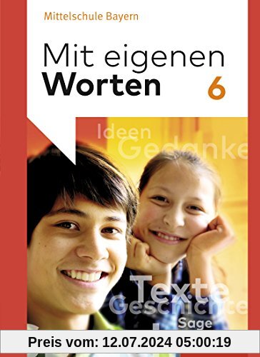 Mit eigenen Worten - Sprachbuch für bayerische Mittelschulen Ausgabe 2016: Schülerband 6