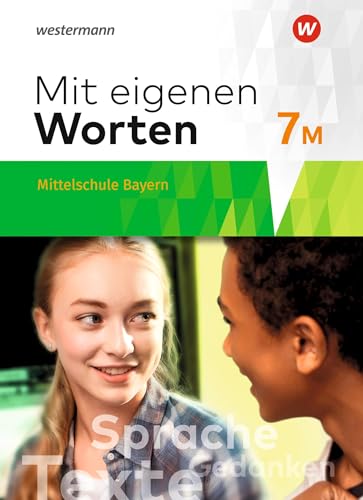 Mit eigenen Worten - Sprachbuch für bayerische Mittelschulen Ausgabe 2016: Schulbuch 7M Mit eigenen Worten - Sprachbuch für bayerische Mittelschulen Ausgabe 2016: Schulbuch 7M