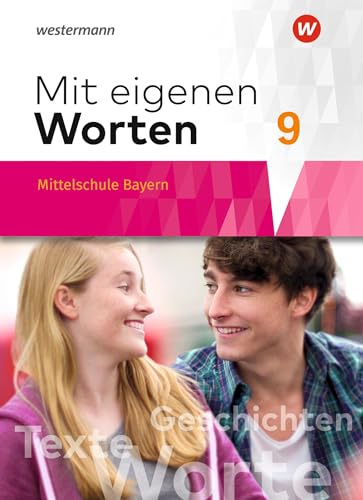 Mit eigenen Worten 9. Schulbuch. Sprachbuch für bayerische Mittelschulen: Ausgabe 2016 Mit eigenen Worten 9. Schulbuch. Sprachbuch für bayerische Mittelschulen: Ausgabe 2016