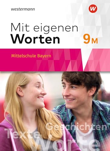 Mit eigenen Worten - Sprachbuch für bayerische Mittelschulen Ausgabe 2016: Schulbuch 9M Mit eigenen Worten - Sprachbuch für bayerische Mittelschulen Ausgabe 2016: Schulbuch 9M