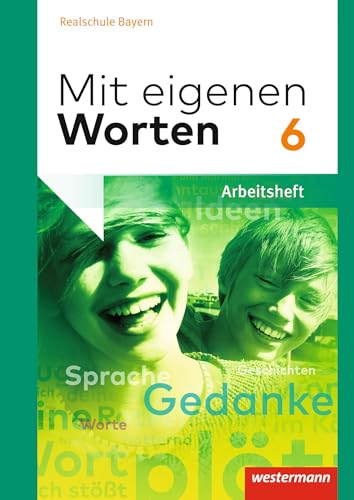 Mit eigenen Worten - Sprachbuch für bayerische Realschulen Ausgabe 2016: Arbeitsheft 6 von Westermann Bildungsmedien Verlag GmbH