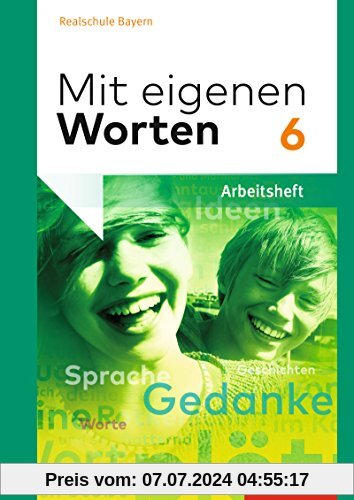 Mit eigenen Worten - Sprachbuch für bayerische Realschulen Ausgabe 2016: Arbeitsheft 6