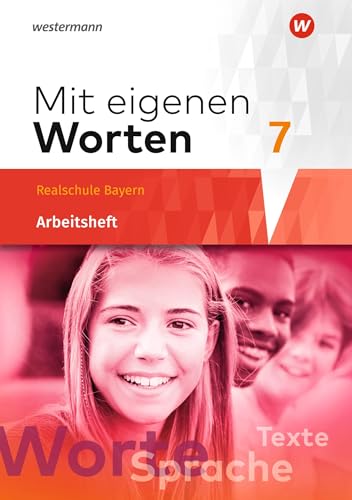 Mit eigenen Worten - Sprachbuch für bayerische Realschulen Ausgabe 2016: Arbeitsheft 7